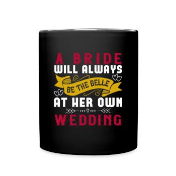 Une mariée sera toujours la belle de la - Mug uni - noir - Devant
