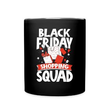 Black Friday Shopping Squad - Tasse einfarbig - Schwarz - Vorne