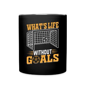 Soccer Lover - What's Life Without Goals Soccer - Full Colour Mug - black - Front