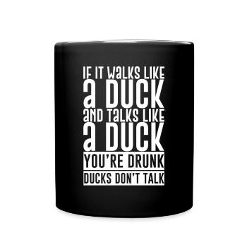 If It Walks Like A Duck And Talks Like A Duck - Full Colour Mug - black - Front