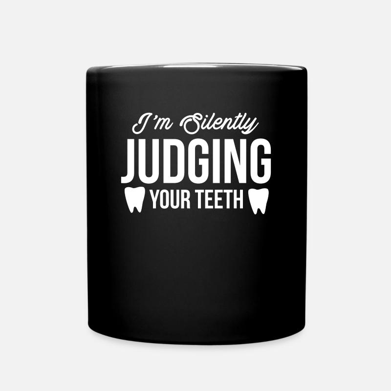 Im Silently Judging Your Teeth - Tasse einfarbig - Schwarz