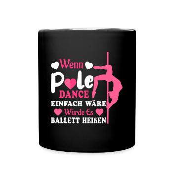 Pole Dance Wenn es einfach wäre - Tasse einfarbig - Schwarz - Vorne