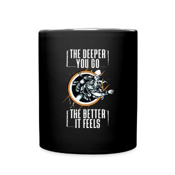 The Deeper You Go The Better It Feels - Full Colour Mug - black - Front