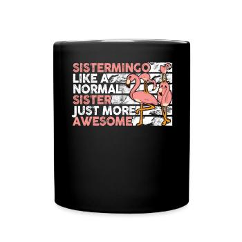 Sistermingo Like Normal Sister Flamingo - Full Colour Mug - black - Front