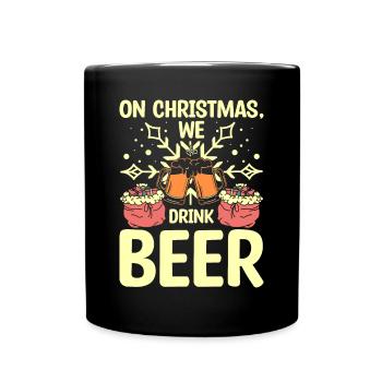 On christmas we drink beer - Tasse einfarbig - Schwarz - Vorne