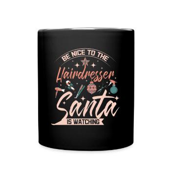 Be nice to the Hairdresser santa is watching - Tasse einfarbig - Schwarz - Vorne