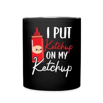 I Put Ketchup On My Ketchup Lover Condiments - Full Colour Mug - black - Front
