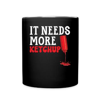 It Needs More Ketchup King Ketchup Queen - Full Colour Mug - black - Front