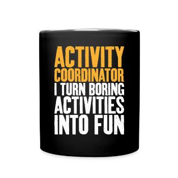 Activity Coordinator Boring Activities Director - Full Colour Mug - black - Front