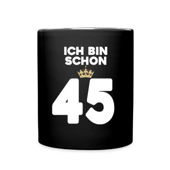 45 Geburtstag - 45 Jahre mit Krone - Tasse einfarbig - Schwarz - Vorne