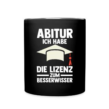 Abitur Abiturient Abifeier Besserwisser Abi - Tasse einfarbig - Schwarz - Vorne