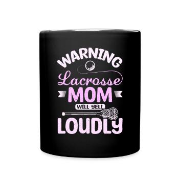 Warning lacrosse mom will yell loudly - Tasse einfarbig - Schwarz - Vorne