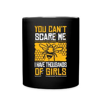You Cant Scare Me I Havee Thousends Of Girls - Tasse einfarbig - Schwarz - Vorne