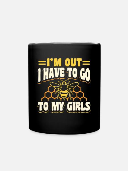 Im Out I Have To Go To My Girls - Tasse einfarbig - Schwarz