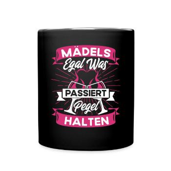 Mädels Egal Was Passiert Pegel Halten - Tasse einfarbig - Schwarz - Vorne