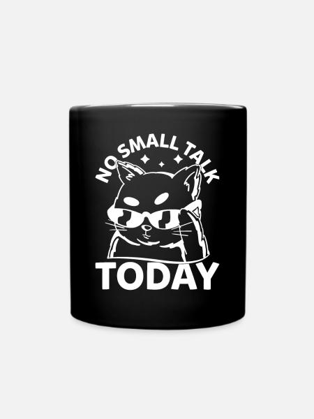 Funny Cat - No Small Talk Today - Funny Cat Meme - Tasse einfarbig - Schwarz