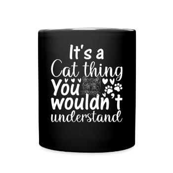 It's A Cat Thing You Wouldn’t Understand - Cat Paw - Tasse einfarbig - Schwarz - Vorne