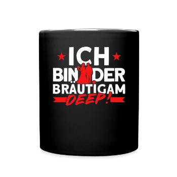 Ich Bin Der Bräutigam Deep - Tasse einfarbig - Schwarz - Vorne