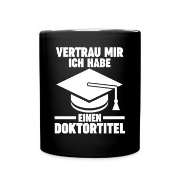 Doktor Abschluss Doktorand König Promotion Doktort - Tasse einfarbig - Schwarz - Vorne