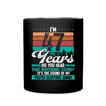 47 Year Old Funny Getting Old Humor Birthday Idea - Tasse einfarbig - Schwarz - Vorne