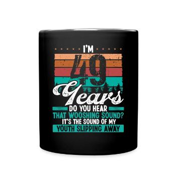 49 Year Old Funny Getting Old Humor Birthday Idea - Tasse einfarbig - Schwarz - Vorne