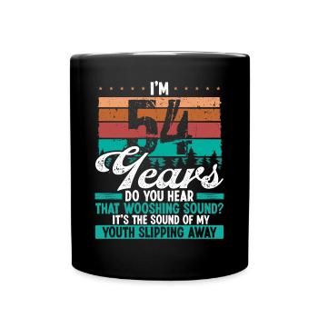 54 Year Old Funny Getting Old Humor Birthday Idea - Tasse einfarbig - Schwarz - Vorne