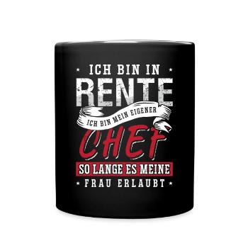 Ich bin in Rente und mein eigener Chef Rentner - Tasse einfarbig - Schwarz - Vorne