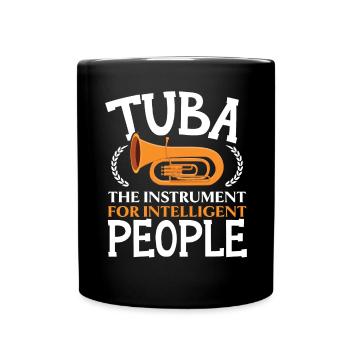 Tuba Das Instrument für intelligente Menschen - Tasse einfarbig - Schwarz - Vorne