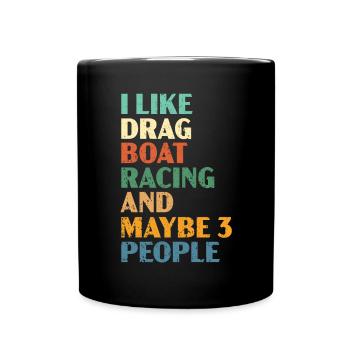 Ich mag Drag Boat Racing und vielleicht 3 Leute - Tasse einfarbig - Schwarz - Vorne