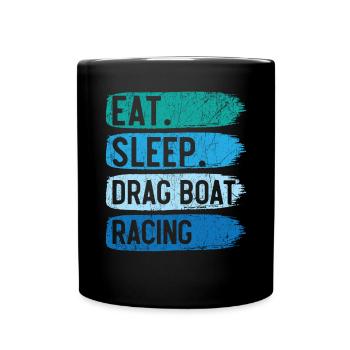 Essen Schlaf Drag Boot Rennboot Rennen Bootsfahren - Tasse einfarbig - Schwarz - Vorne