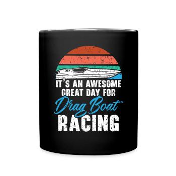 Es ist ein großartiger Tag für Drag Boat Racing - Tasse einfarbig - Schwarz - Vorne