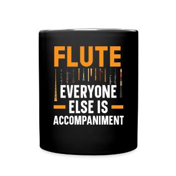 Flute Everyone Else Is Accompaniment Flute Player - Full Colour Mug - black - Front