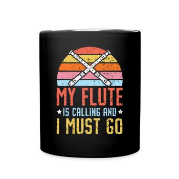 My Flute Is Calling And I Must Go Flute Player - Full Colour Mug - black - Front