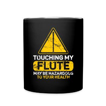 Toucher ma flûte peut être dangereux pour votre santé - Mug uni - noir - Devant