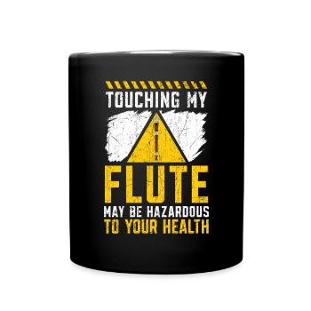 Toucher ma flûte peut être dangereux pour votre santé - Mug uni - noir - Devant
