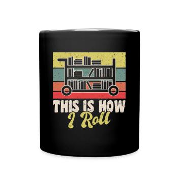 This Is How I Roll Shirt Bibliothek - Tasse einfarbig - Schwarz - Vorne