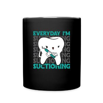 Everyday Im Zahnarzt Shirt Geschenk - Tasse einfarbig - Schwarz - Vorne