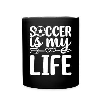 Soccer Is My Life - Soccer Lover Soccer Player - Tasse einfarbig - Schwarz - Vorne