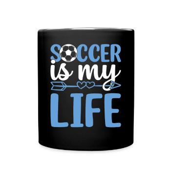 Soccer Is My Life - Soccer Game Soccer Player Socc - Tasse einfarbig - Schwarz - Vorne