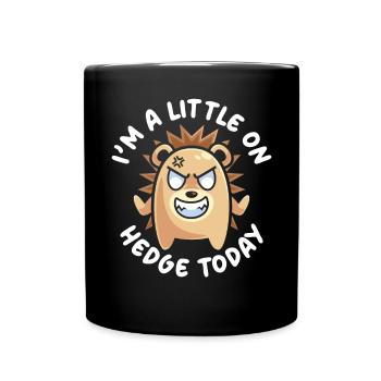 I'm A Little On Hedge Today Hedgehog Animal - Full Colour Mug - black - Front