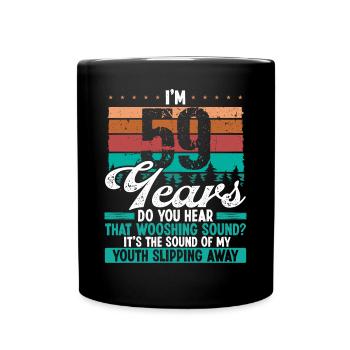 59 Year Old Funny Getting Old Humor Birthday Idea - Tasse einfarbig - Schwarz - Vorne