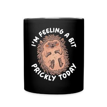 I'm Feeling A Bit Prickly Today Hedgehog Wildlife - Full Colour Mug - black - Front