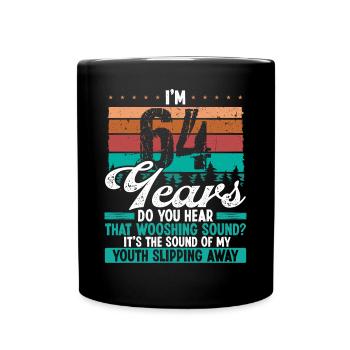 64 Year Old Funny Getting Old Humor Birthday Idea - Tasse einfarbig - Schwarz - Vorne