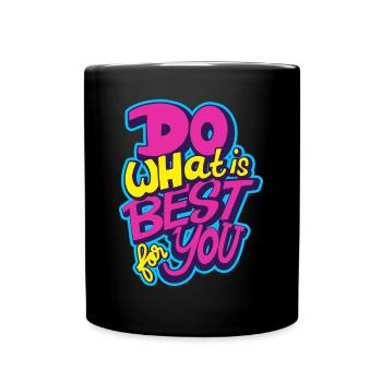 Do what is best for you - Full Colour Mug - black - Front