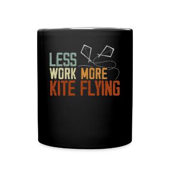 Less Work More Kite Flying Lover Kite Maker - Full Colour Mug - black - Front