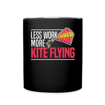 Less Work More Kite Flying Lover Kite Maker - Full Colour Mug - black - Front