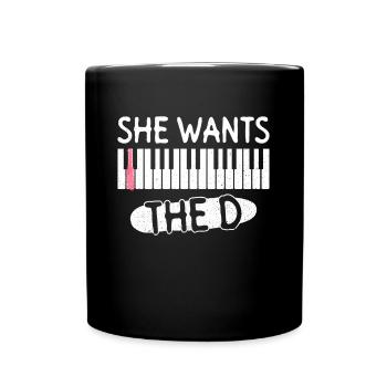 She Wants The D - Klavierspieler Klavierspieler - Tasse einfarbig - Schwarz - Vorne