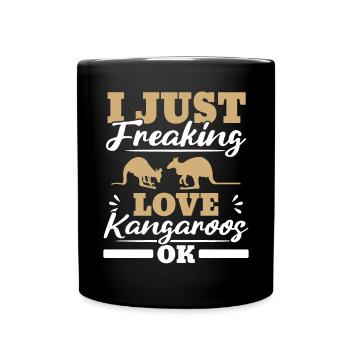 I Just Freaking Love Kängurus Ok Wildlife Tier - Tasse einfarbig - Schwarz - Vorne
