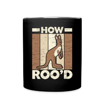 How Roo'd Kangaroo Wildlife Animal Australia - Full Colour Mug - black - Front