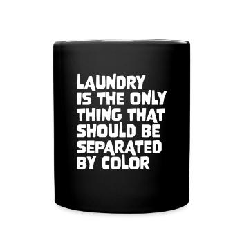 Laundry Is The Only Thing That Should Be Separated - Tasse einfarbig - Schwarz - Vorne